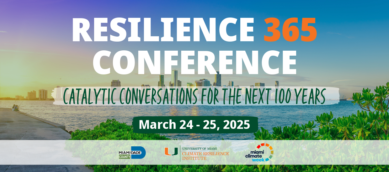 Miami Climate Week: Resilience 365 Conference