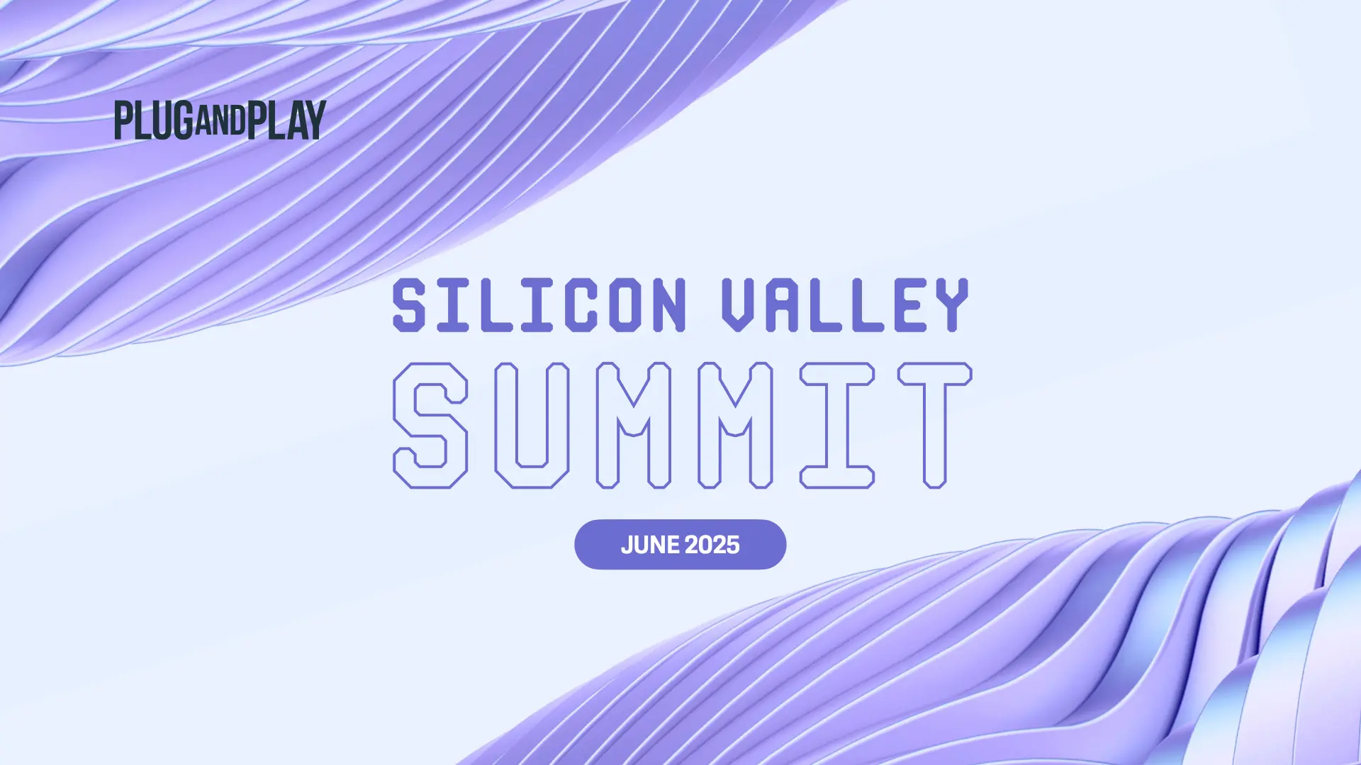 Plug and Play Silicon Valley Summit: June 2025