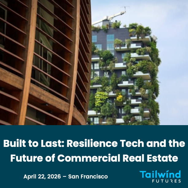 Built to Last: Resilience Tech and the Future of Commercial Real Estate